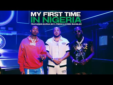 My First Time in Nigeria Ft. Burna Boy, Fredo & Steel Banglez 🇳🇬