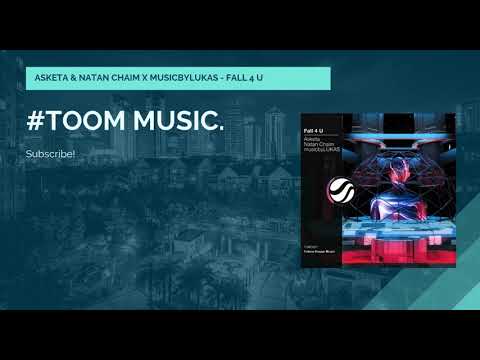 ❖ASKETA & NATAN CHAIM x MUSICBYLUKAS - FALL 4 U #TOOMMUSIC.