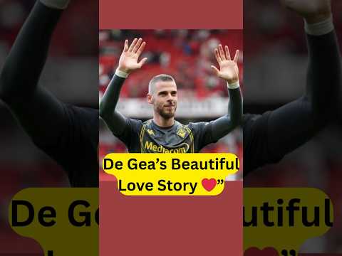 De Gea’s Beautiful Love Story ❤️”David De Gea❤️ Edurne: A True Love Story Football Star David De Gea