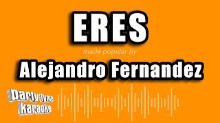 Alejandro Fernandez - Eres (Versión Karaoke)