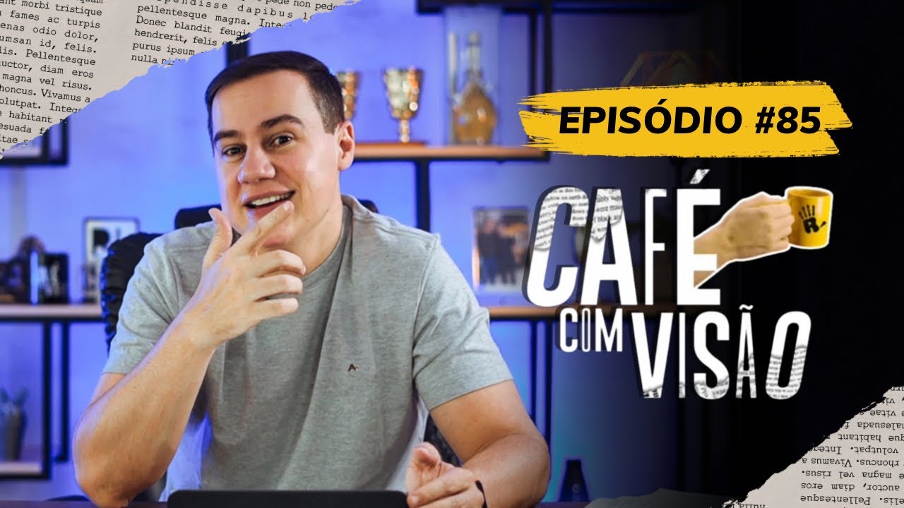 TODAS AS COISAS COOPERAM PARA SEU BEM! | CAFÉ COM VISÃO #085 | RADICAIS LIVRES
