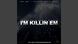 I'm Killin Em