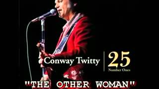 Conway Twitty - "The Other Woman"