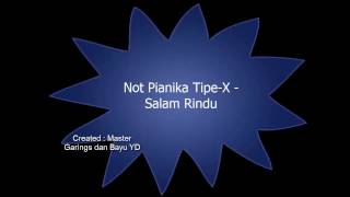 Download lagu Not Pianika Tipe X -Salam Rindu mp3 Download lagu Not Pianika Tipe X -Salam Rindu mp3