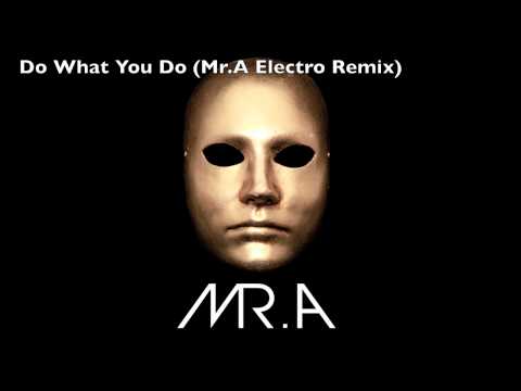 Do What You Do (Mr.A Electro Remix) - Klaas feat. Carlprit vs. Afrojack