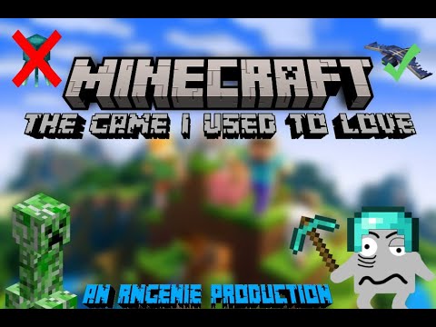 Minecraft: The Game I Used to Love