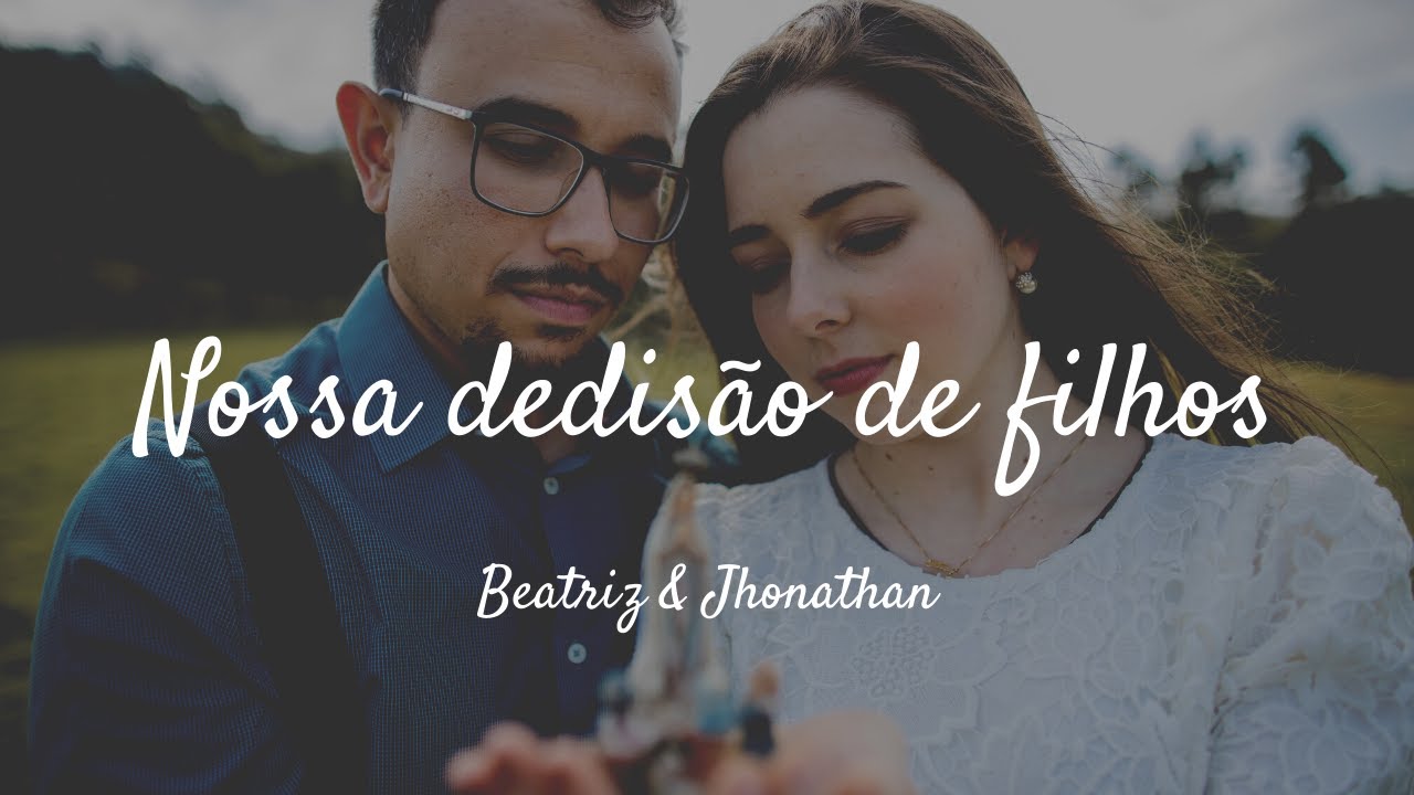 NOSSA DECISÃO DE FILHOS | Beatriz & Jhonathan