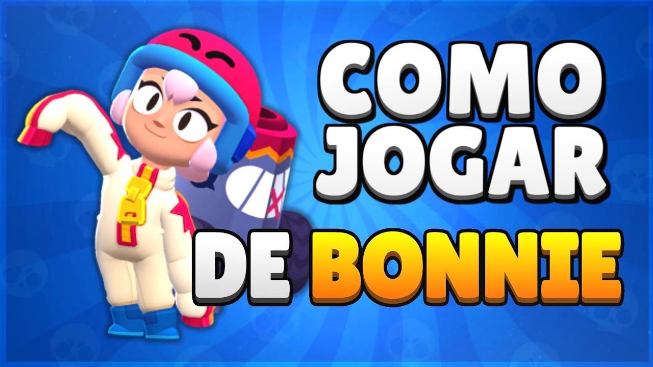 Como Jogar de Bonnie - Dicas e Estratégias (Brawl Stars)