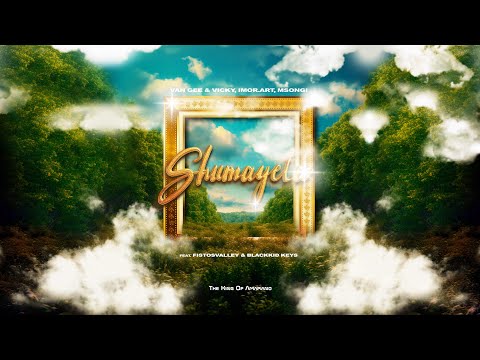 Van Gee & Vicky, Imor.art & Msongi - Shumayela (Official Audio) feat. Fistosvalley & Blackkid Keys