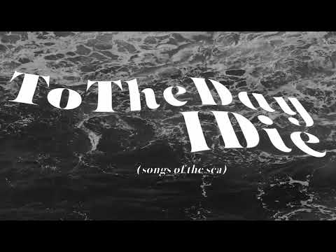 Thumbnail of the video: To The Day I Die (songs of the sea) teaser trailer