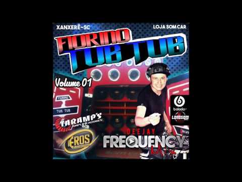 Fiorino Tub Tub (Xanxerê-SC) - Dj Frequency Mix