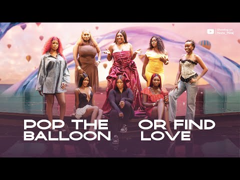 Episode 10 (Hunt Game 2.1 Ladies Edition) Pop the balloon or find Love | with Nons Miraj