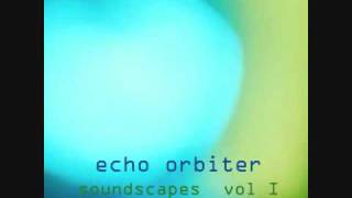 echo orbiter - Armageddon Out Of Here....