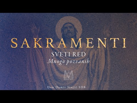 SAKRAMENTI (8/17)  - Sveti red - Mnogo pozvanih