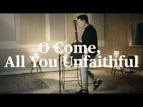 O Come, All You Unfaithful (Acoustic) • Official Video