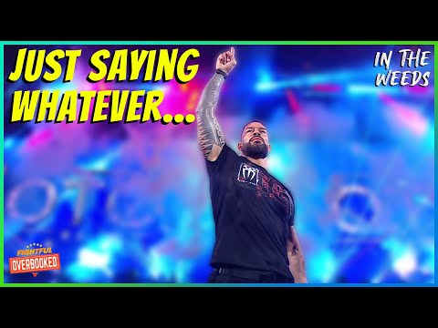 Roman Reigns Is Still The No Accountability Dog | In The Weeds 7/22/25