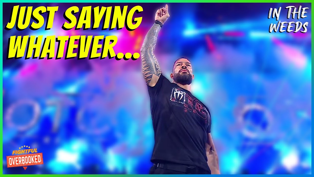 Roman Reigns Is Still The No Accountability Dog | In The Weeds 7/22/25