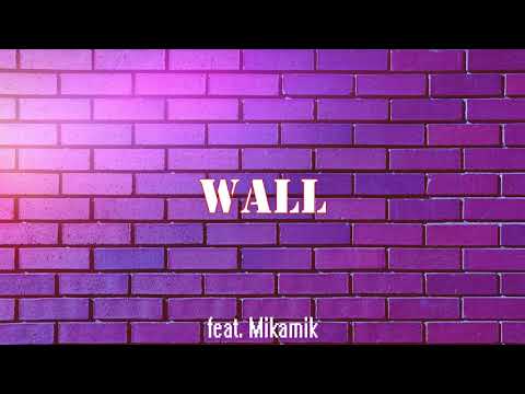 Energyraphi - The Wall (feat. Mikamik)