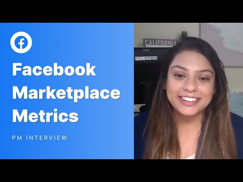 Facebook Product Manager Metrics Interview: Facebook Marketplace