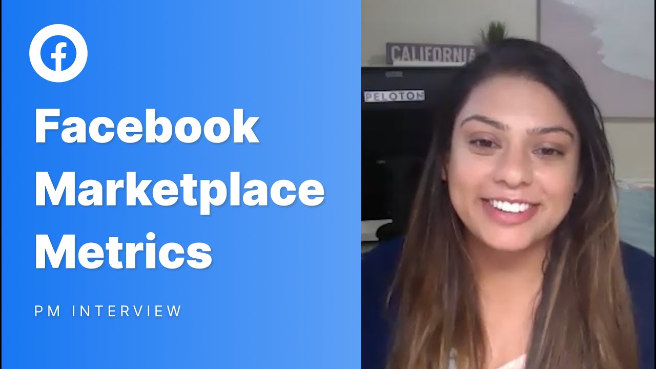 Facebook Product Manager Metrics Interview: Facebook Marketplace