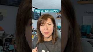 Week 2 Fountain Pens