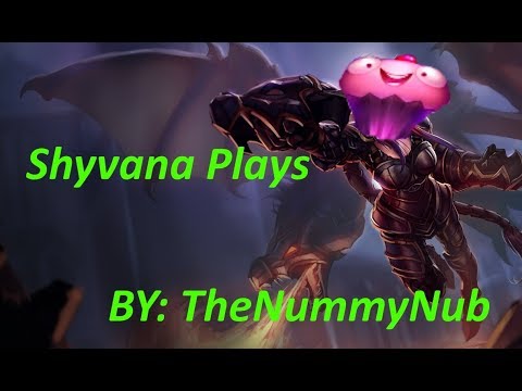 Shyvana Plays BY The NummyNub