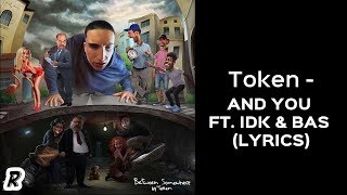 Token - And You (feat. IDK & Bas) (Lyrics)