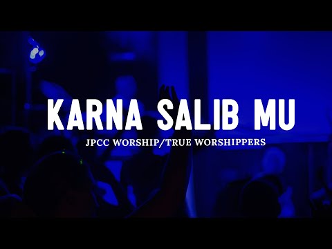 KARNA SALIB MU - JPCC Worship/True Worshippers (Lirik) || Lagu Rohani Pilihan Terbaik 2024