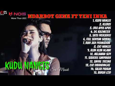 NDARBOY GENK FT. YENI INKA - KUDU NANGIS | FULL ALBUM MALBES BALKER TERBARU 2022 - KLEBUS #srimusik