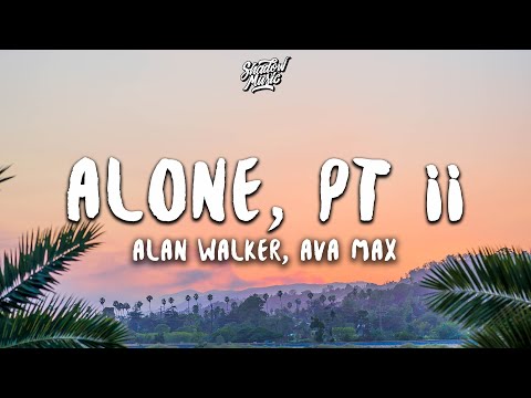 Alan Walker, Ava Max - Alone, Pt. II (Lyrics)