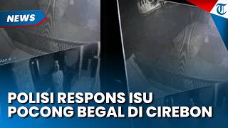 Polisi Buka Suara Soal Pocong Begal di Cirebon, Imbau Warga Tetap Waspada