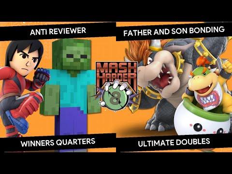Mash Harder 8 Doubles - Anti Reviewer vs Father and son bonding - Winners Round 3