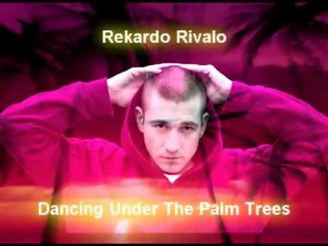 Rekardo Rivalo - Dancing Under The Palm Trees