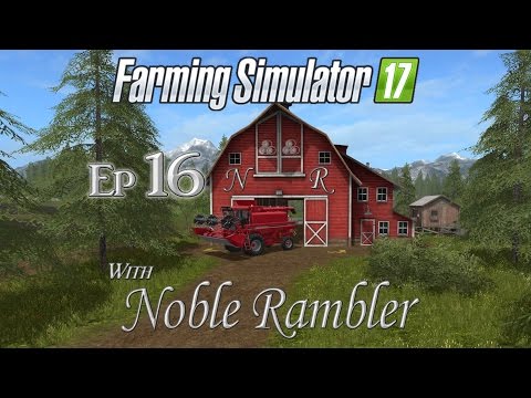 Farming Simulator 17 Goldcrest Valley Ep 16