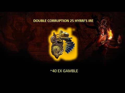 [Poe 3.16] DOUBLE CORRUPTING 25 HYRRI'S IRE ~40 EX GAMBLE