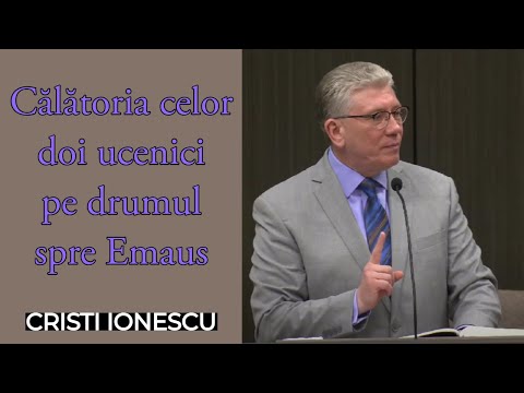 Cristi Ionescu - Călătoria celor doi ucenici pe drumul spre Emaus | 24 APRILIE 2022 | PREDICĂ 2022