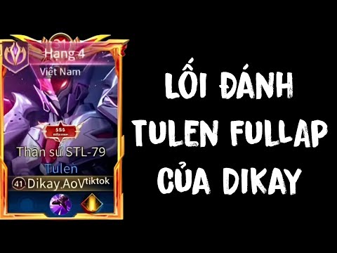 Lối Chơi "Tulen FULLAP" Của Dikay.