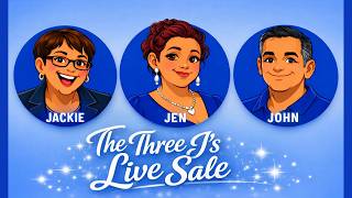 THE THREE J's LIVE SALE - 5 PM PST / 6 PM MST / 7 PM CST / 8 PM EST