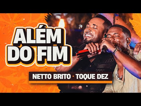 ALÉM DO FIM - Netto Brito e @ToqueDez | Pra Encher e Derramar 2.0