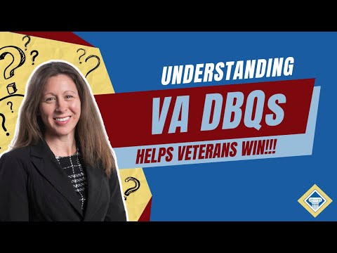 Use DBQs to Your Advantage!: VA Claims/Appeals