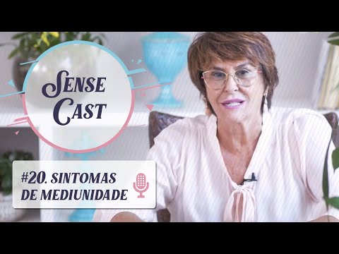 SenseCast #20: Sintomas de Mediunidade, por Márcia Fernandes