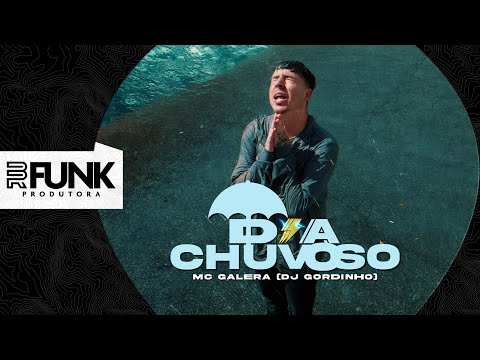 Mc Galera - Dia Chuvoso (Dj Gordinho) BR FUNK