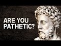 How Not to Be Pathetic | Stoic Philosophy & Emotions