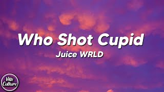 Juice WRLD - Who Shot Cupid (Lyrics)