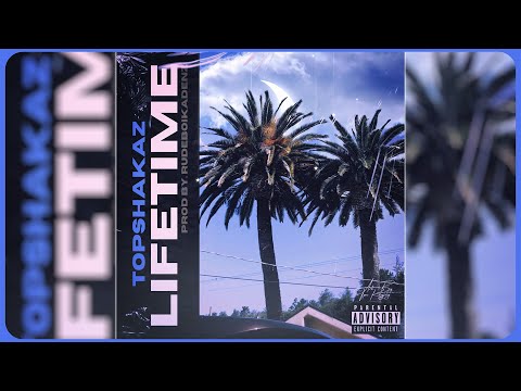 Topshakaz - Lifetime (Audio)
