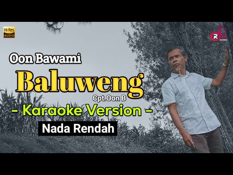 Baluweng - Oon B Nada Rendah | Karaoke Lirik