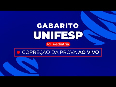 Gabarito Residência Médica UNIFESP 2024 - R+ Pediatria - Correção Pós-Prova - Ao Vivo