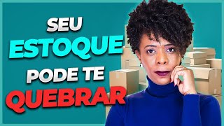 ESTOQUE ALTO PODE QUEBRAR SEU NEGÓCIO! 🚨Aprenda a comprar e vender melhor! #canaldeempreendedorismo