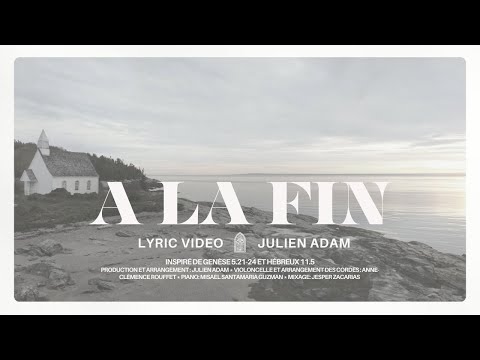 À LA FIN (Lyric vidéo) - Julien Adam