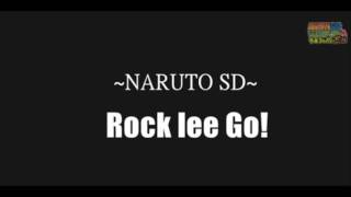 NARUTO SD ending 1 ~ Rock lee Go! FULL version~